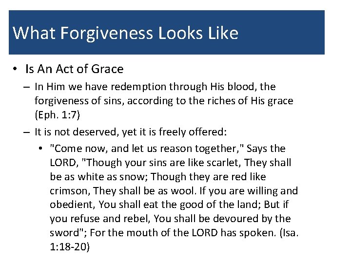 What Forgiveness Looks Like • Is An Act of Grace – In Him we