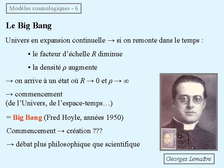  Modèles cosmologiques - 6 Le Big Bang Univers en expansion continuelle → si