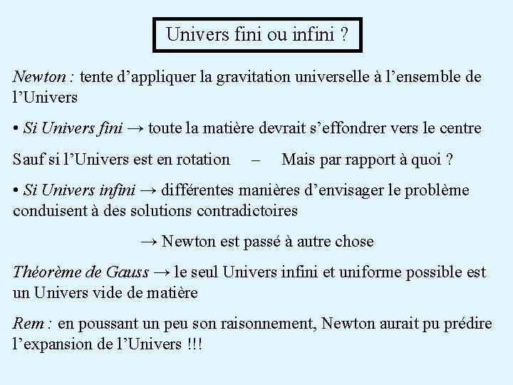  Univers fini ou infini ? Newton : tente d’appliquer la gravitation universelle à