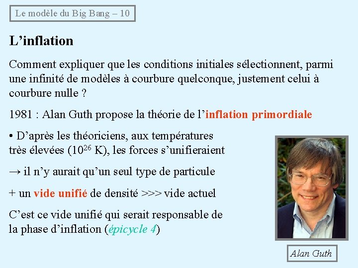 Le modèle du Big Bang – 10 L’inflation Comment expliquer que les conditions Le modèle du Big Bang – 10 L’inflation Comment expliquer que les conditions
