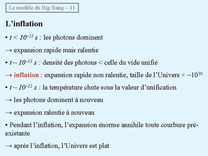  Le modèle du Big Bang – 11 L’inflation • t < 10– 33