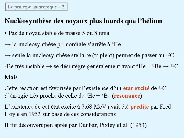  Le principe anthropique – 2 Nucléosynthèse des noyaux plus lourds que l’hélium •