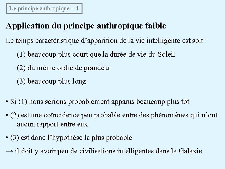 Le principe anthropique – 4 Application du principe anthropique faible Le temps caractéristique Le principe anthropique – 4 Application du principe anthropique faible Le temps caractéristique