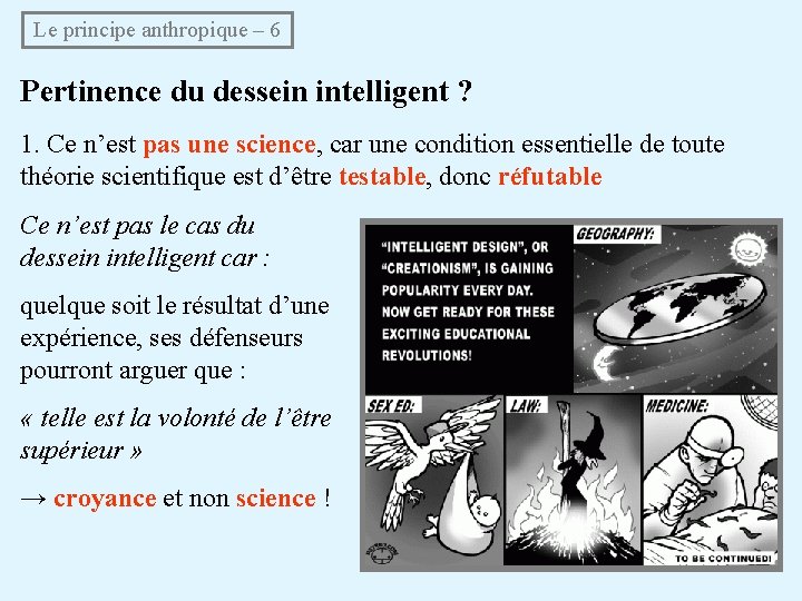  Le principe anthropique – 6 Pertinence du dessein intelligent ? 1. Ce n’est