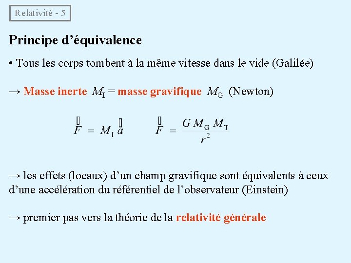  Relativité - 5 Principe d’équivalence • Tous les corps tombent à la même