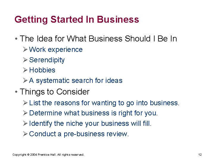 Getting Started In Business • The Idea for What Business Should I Be In