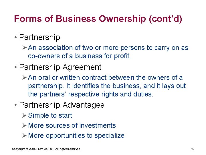 Forms of Business Ownership (cont’d) • Partnership Ø An association of two or more