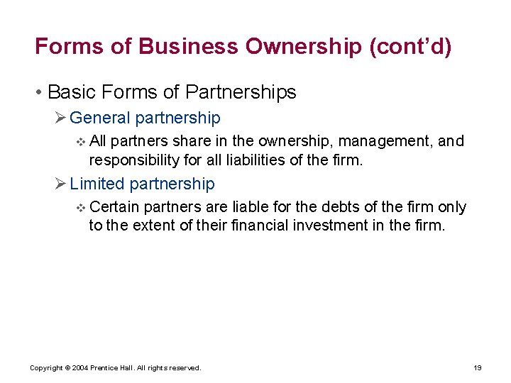 Forms of Business Ownership (cont’d) • Basic Forms of Partnerships Ø General partnership v