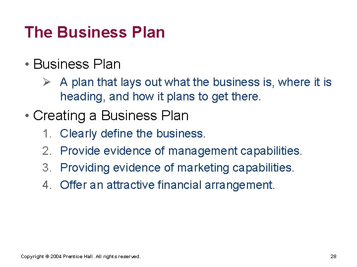 The Business Plan • Business Plan Ø A plan that lays out what the