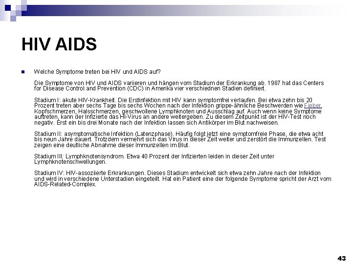 HIV AIDS n Welche Symptome treten bei HIV und AIDS auf? Die Symptome von