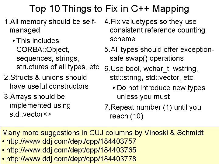 Top 10 Things to Fix in C++ Mapping 1. All memory should be selfmanaged