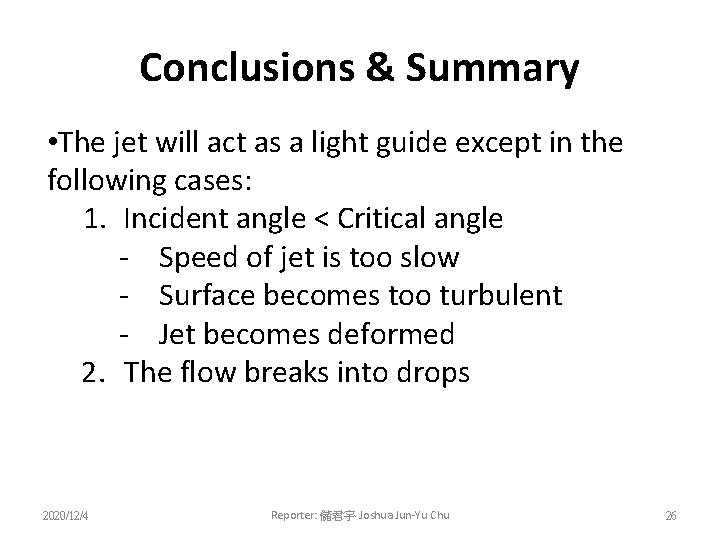 Conclusions & Summary • The jet will act as a light guide except in