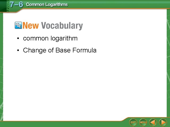 • common logarithm • Change of Base Formula • common logarithm • Change of Base Formula