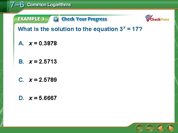 What is the solution to the equation 3 x = 17? A. x = What is the solution to the equation 3 x = 17? A. x =
