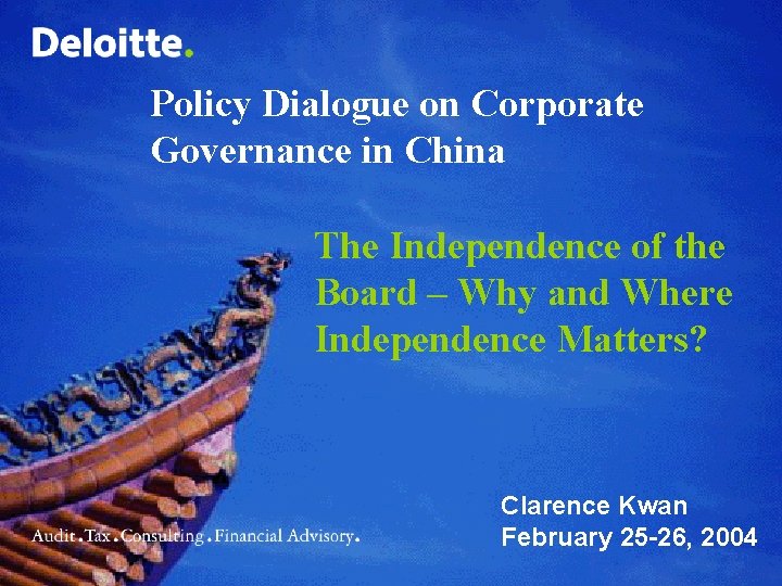 Policy Dialogue on Corporate Governance in China The Independence of the Board – Why