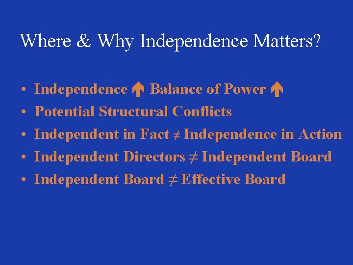 Where & Why Independence Matters? • • • Independence Balance of Power Potential Structural