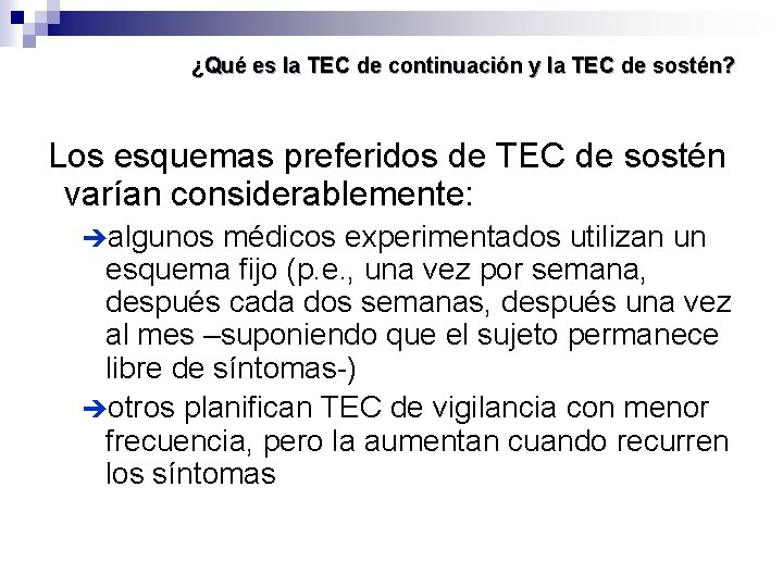 ¿Qué es la TEC de continuación y la TEC de sostén? Los esquemas preferidos