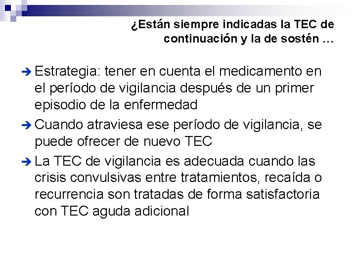 ¿Están siempre indicadas la TEC de continuación y la de sostén … è Estrategia: