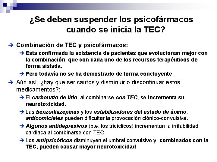 . ¿Se deben suspender los psicofármacos cuando se inicia la TEC? è Combinación de