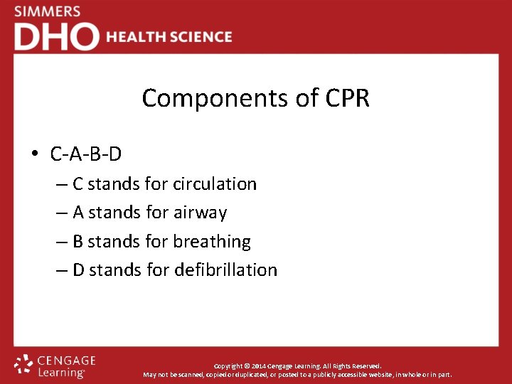 Components of CPR • C-A-B-D – C stands for circulation – A stands for