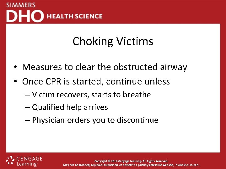 Choking Victims • Measures to clear the obstructed airway • Once CPR is started,
