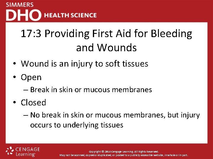17: 3 Providing First Aid for Bleeding and Wounds • Wound is an injury