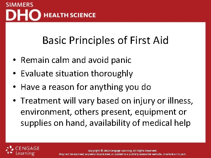 Basic Principles of First Aid • • Remain calm and avoid panic Evaluate situation