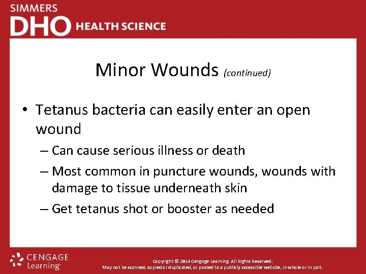 Minor Wounds (continued) • Tetanus bacteria can easily enter an open wound – Can
