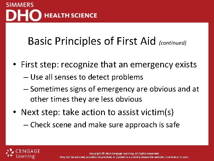Basic Principles of First Aid (continued) • First step: recognize that an emergency exists