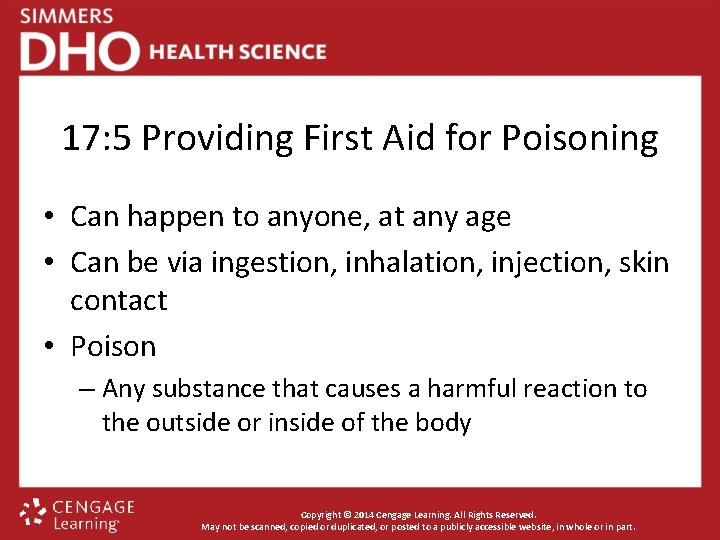 17: 5 Providing First Aid for Poisoning • Can happen to anyone, at any