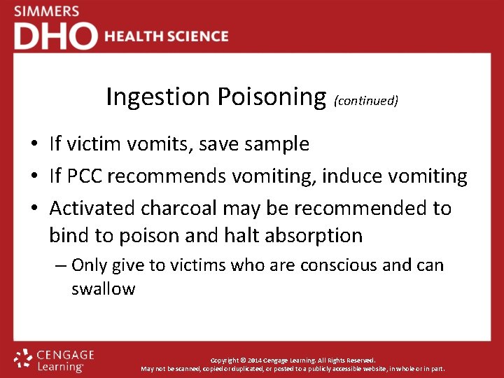 Ingestion Poisoning (continued) • If victim vomits, save sample • If PCC recommends vomiting,