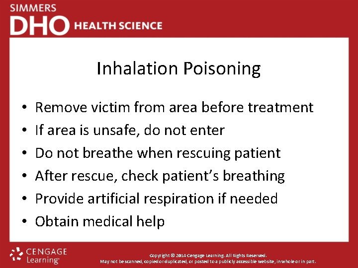 Inhalation Poisoning • • • Remove victim from area before treatment If area is