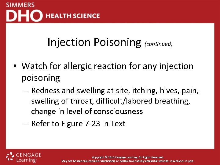 Injection Poisoning (continued) • Watch for allergic reaction for any injection poisoning – Redness