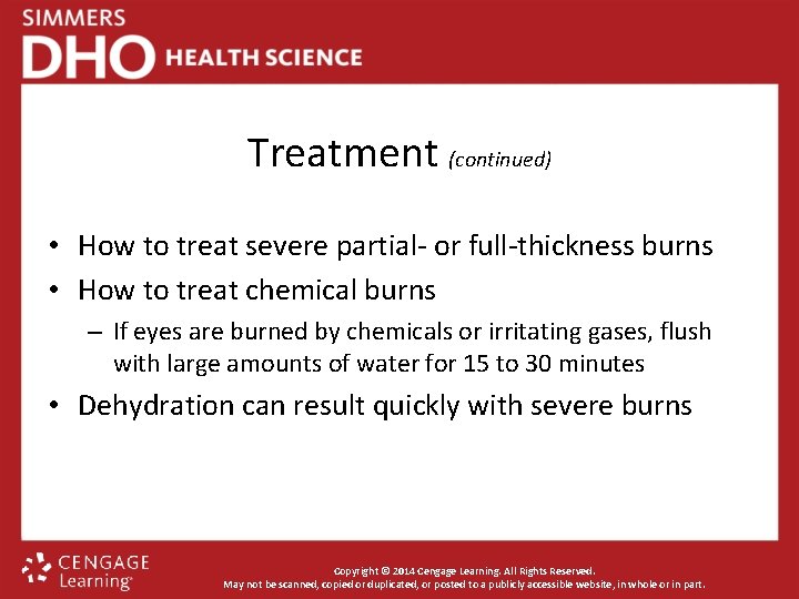 Treatment (continued) • How to treat severe partial- or full-thickness burns • How to