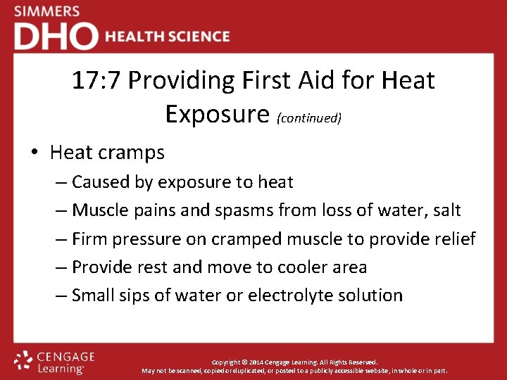 17: 7 Providing First Aid for Heat Exposure (continued) • Heat cramps – Caused