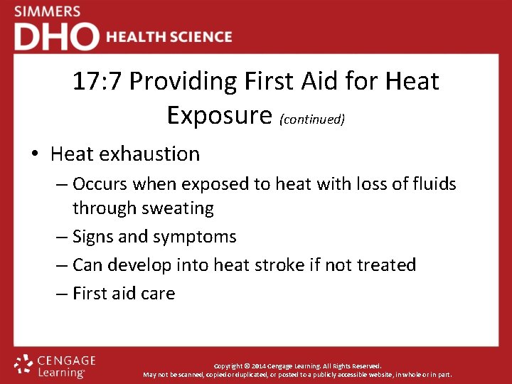 17: 7 Providing First Aid for Heat Exposure (continued) • Heat exhaustion – Occurs