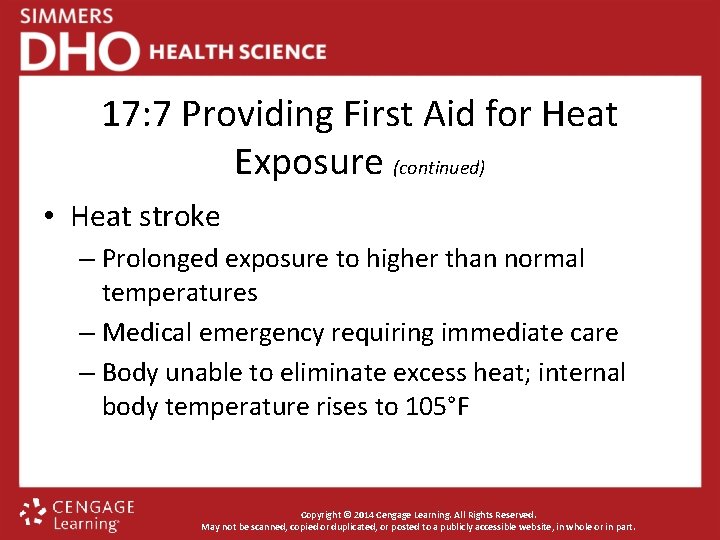 17: 7 Providing First Aid for Heat Exposure (continued) • Heat stroke – Prolonged