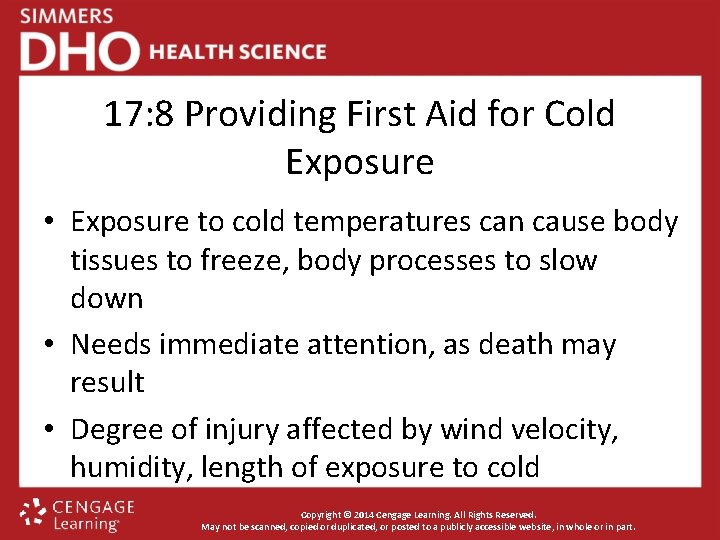 17: 8 Providing First Aid for Cold Exposure • Exposure to cold temperatures can