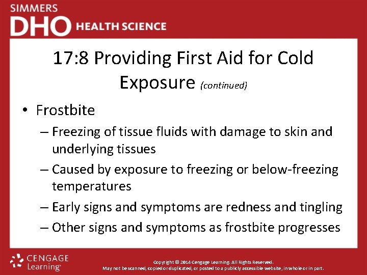 17: 8 Providing First Aid for Cold Exposure (continued) • Frostbite – Freezing of