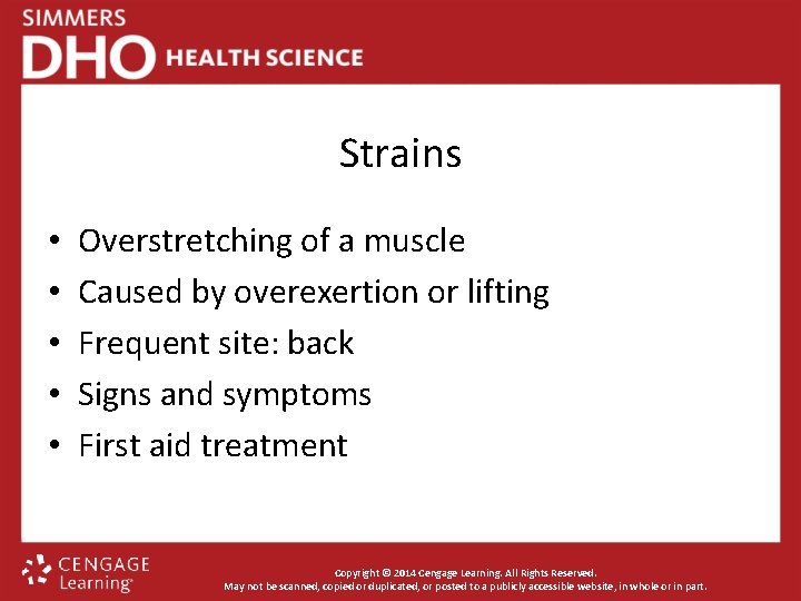 Strains • • • Overstretching of a muscle Caused by overexertion or lifting Frequent