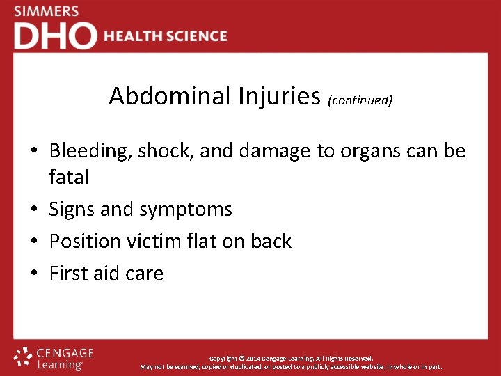 Abdominal Injuries (continued) • Bleeding, shock, and damage to organs can be fatal •