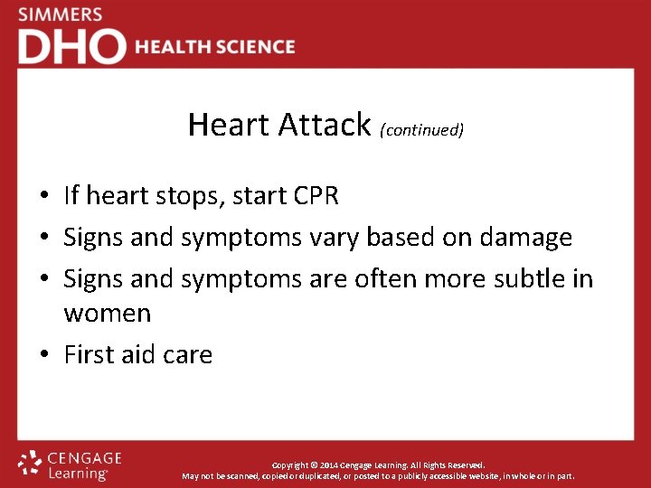 Heart Attack (continued) • If heart stops, start CPR • Signs and symptoms vary
