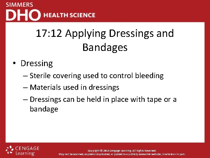 17: 12 Applying Dressings and Bandages • Dressing – Sterile covering used to control