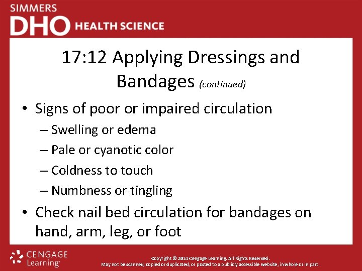 17: 12 Applying Dressings and Bandages (continued) • Signs of poor or impaired circulation