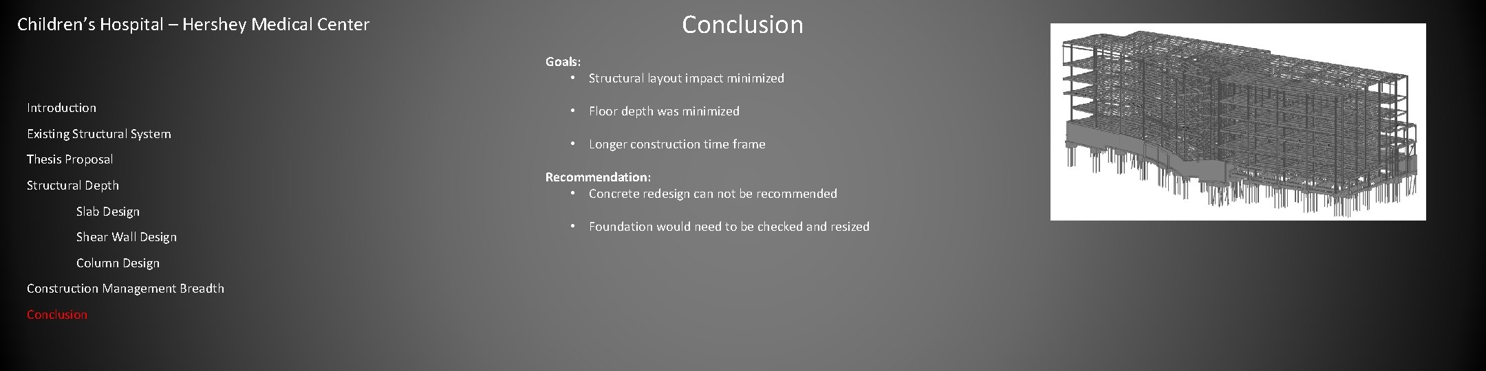 Children’s Hospital – Hershey Medical Center Conclusion Goals: • Structural layout impact minimized Introduction