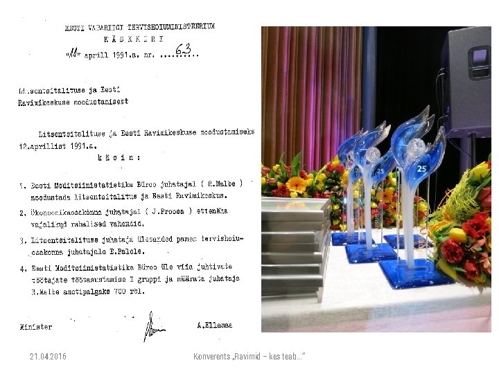 21. 04. 2016 Konverents „Ravimid – kes teab. . . “ 