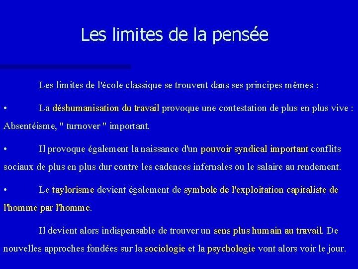 Les limites de la pensée Les limites de l'école classique se trouvent dans ses