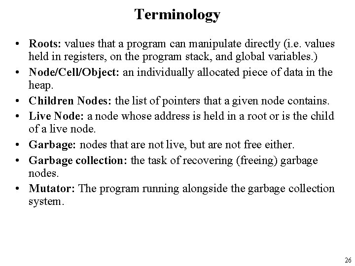 Terminology • Roots: values that a program can manipulate directly (i. e. values held