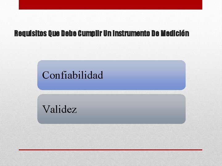 Requisitos Que Debe Cumplir Un Instrumento De Medición Confiabilidad Validez 