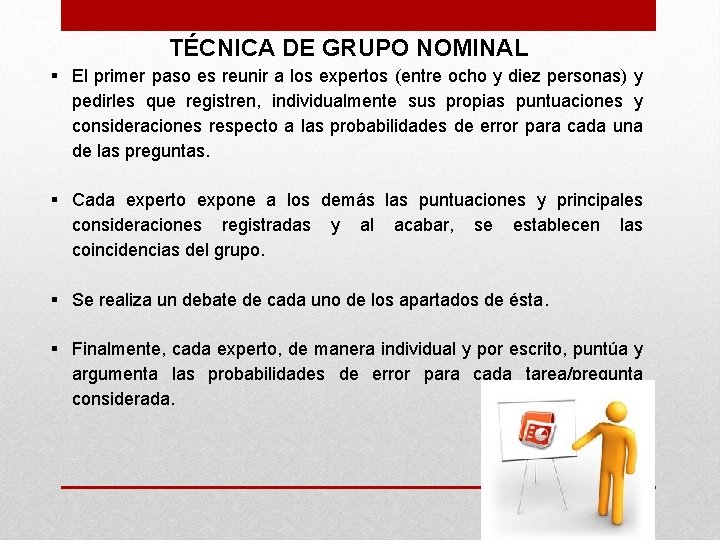 TÉCNICA DE GRUPO NOMINAL § El primer paso es reunir a los expertos (entre